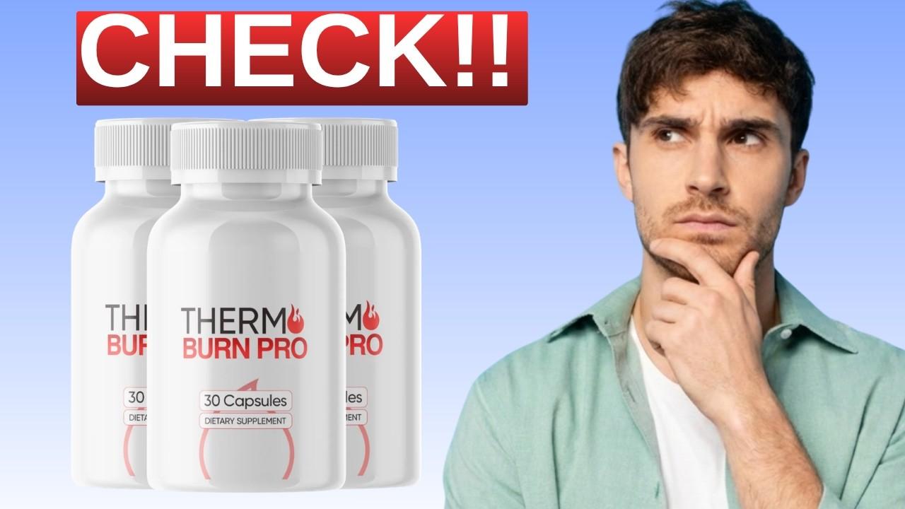 Thermo Burn Pro Capsules: Customer Experiences, Ingredients & Side Effects